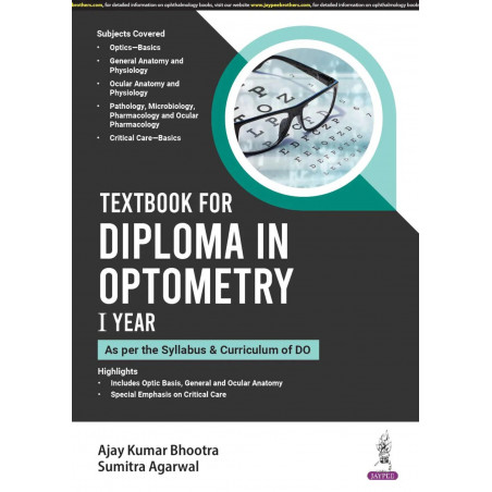 TEXTBOOK FOR DIPLOMA IN OPTOMETRY I YEAR (AS PER THE SYLLABUS & CURRICULUM OF DO) book by AJAY KUMAR BHOOTRA