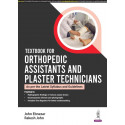 TEXTBOOK FOR ORTHOPEDIC ASSISTANTS AND PLASTER TECHNICIANS book by John Ebnezar, Rakesh John