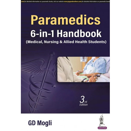 PARAMEDICS 6-IN-1 HANDBOOK (MEDICAL, NURSING & ALLIED HEALTH SCIENCES) book by GD Mogli