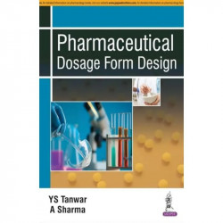 PHARMACEUTICAL DOSAGE FORM DESIGN book by Y.S. Tanwar, A Sharma - Back Cover