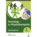 Sociology for Physiotherapists, 2/E for BPT Students and Allied Health Professionals | Society, Culture, Family, Social Chan… -