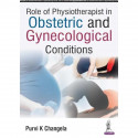 Role of Physiotherapist in Obstetric and Gynecological Conditions book by Changela Purvi K