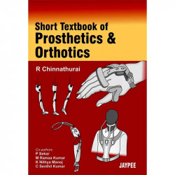 Short Textbook of Prosthetics & Orthotics book by Chinnathurai
