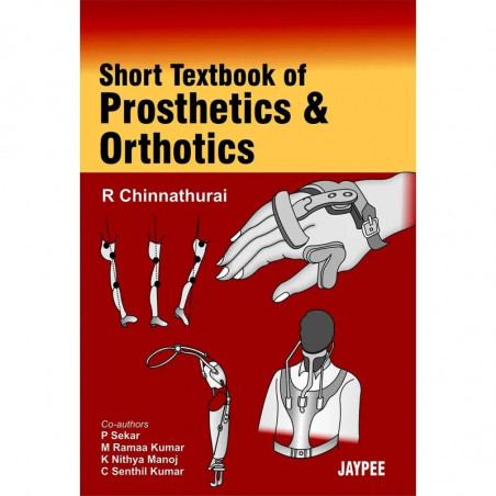 Short Textbook of Prosthetics & Orthotics book by Chinnathurai