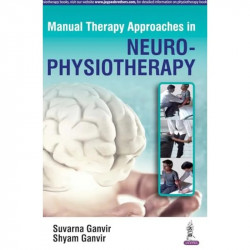 Manual Therapy Approaches in Neuro-Physiotherapy book by Ganvir Suvarna