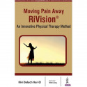 MOVING PAIN AWAY RIVISION AN INNOVATIVE PHYSICAL THERAPY METHOD book by Rivi Belach Har-Ei