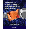 POCKET BOOK OF PHYSIOTHERAPY MANAGEMENT IN AMPUTATION book by Nidhi Khanna