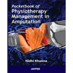 POCKET BOOK OF PHYSIOTHERAPY MANAGEMENT IN AMPUTATION book by Nidhi Khanna