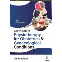 TEXTBOOK OF PHYSIOTHERAPY FOR OBSTETRICS & GYNECOLOGICAL CONDITIONS book by G.B. Madhuri
