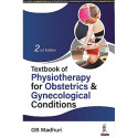TEXTBOOK OF PHYSIOTHERAPY FOR OBSTETRICS & GYNECOLOGICAL CONDITIONS book by G.B. Madhuri - Back Cover