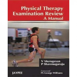PHYSICAL THERAPY EXAMINATION REVIEW A MANUAL book by Murugesan