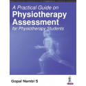 A Practical Guide on Physiotherapy Assessment for Physiotherapy Students book by Gopal Nambi S