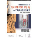 MANAGEMENT OF SPINAL CORD INJURY BY PHYSIOTHERAPIST (SITE TO SETTLEMENT) book by Ambalal Dilip Patel, Ravindra Anjali Bhise
