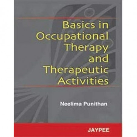 Basics in Occupational Therapy and Therapeutic Activities book by Punithan