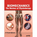 Biomechanics: The Nucleus of Physiotherapy (POD) book by Rajkumar