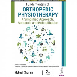 FUNDAMENTALS OF ORTHOPEDIC PHYSIOTHERAPY: A SIMPLIFIED APPROACH, RATIONALE AND REHABILITATION book by Mukesh Sharma - Back Cover