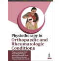 Physiotherapy in Orthopaedic and Rheumatologic Conditions for BPT and MPT Students | Assessment and Management Textbook with…
