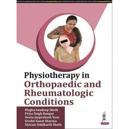 Physiotherapy in Orthopaedic and Rheumatologic Conditions for BPT and MPT Students | Assessment and Management Textbook with…