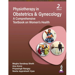 Physiotherapy in Obstetrics and Gynecology: A Comprehensive Textbook on Women’s Health book by Megha Sandeep Sheth, Anu Arora