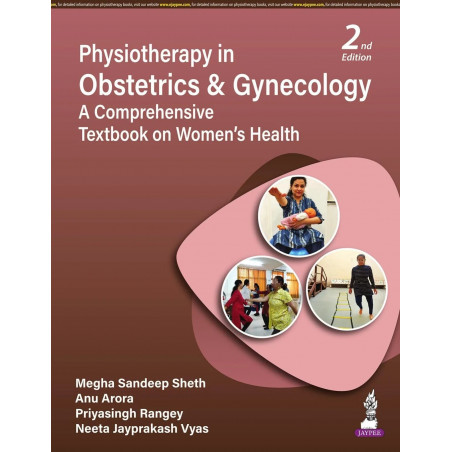 Physiotherapy in Obstetrics and Gynecology: A Comprehensive Textbook on Women’s Health book by Megha Sandeep Sheth, Anu Arora