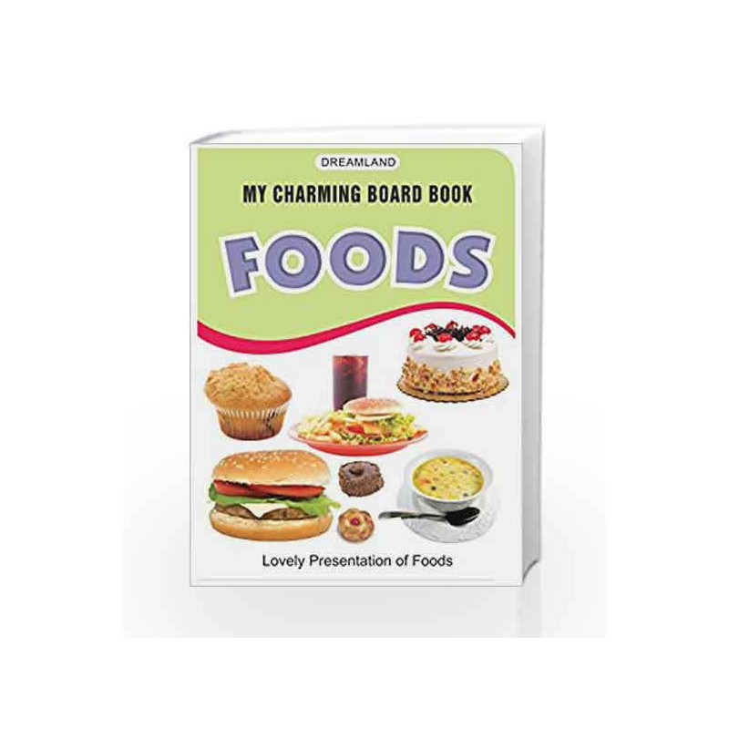Foods (My Charming Board Book) by Dreamland Publications Book-9788184510065