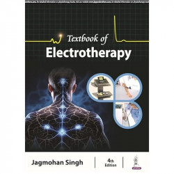 Textbook of Electrotherapy, 4/E for BPT and MPT Physiotherapy Students | Electrotherapy Modalities Guide: Low, Medium and Hi… -