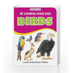 Birds (My Charming Board Book) by Dreamland Publications Book-9788184510072
