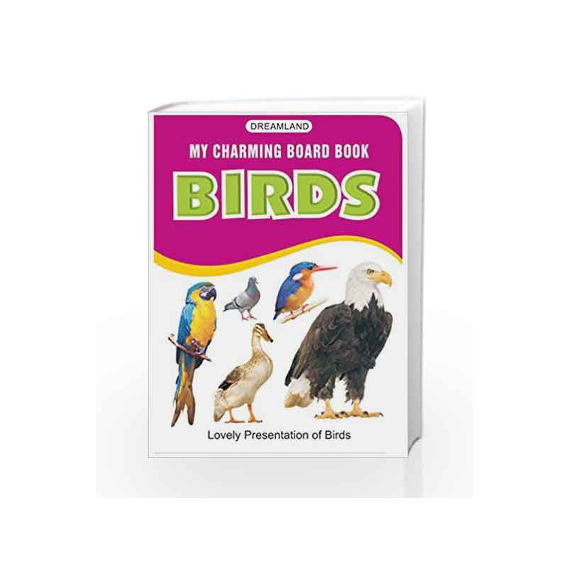 Birds (My Charming Board Book) by Dreamland Publications Book-9788184510072