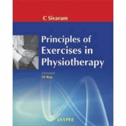 Principles Of Exercises In Physiotherapy book by Sivaram