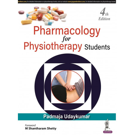 Pharmacology for Physiotherapy Students, 4/E | Thoroughly Revised BPT Textbook with Flowcharts, Compare & Contrast Tables an…