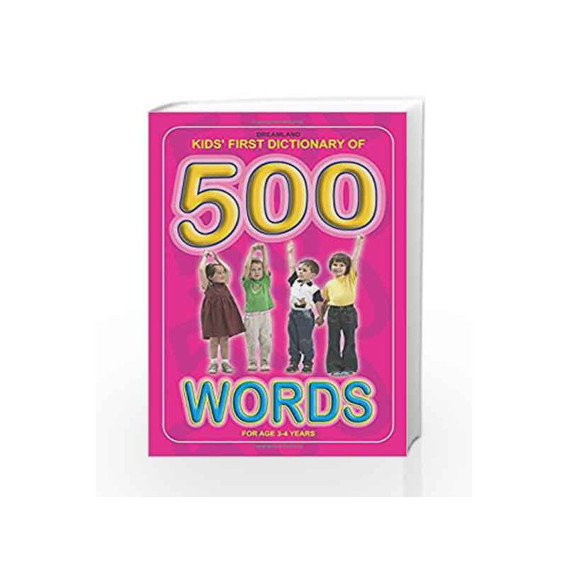 Kids First Dictionary of 500 Words (Kids First, Second, Third Dictionaries) by Dreamland Publications Book-9788184510799