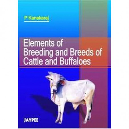 Elements Of Breeding And Breeds Of Cattle And Buffaloes book by Kanakaraj