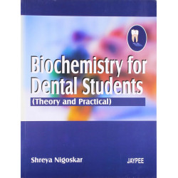 Biochemistry for Dental Students (Theory and Practical) book by Nigoskar