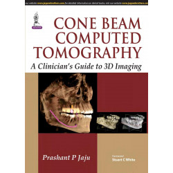 Cone Beam Computed Tomography: A Clinician’s Guide to 3D Imaging book by Jaju Prashant P