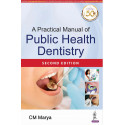 A PRACTICAL MANUAL OF PUBLIC HEALTH DENTISTRY book by C. M. Marya
