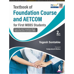Textbook of Foundation Course and AETCOM, 2/E for MBBS 1st Year Students | Covers Professionalism, Ethics, Communication Ski…