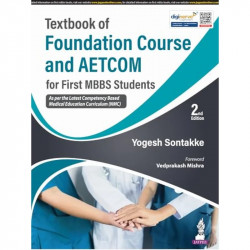 Textbook of Foundation Course and AETCOM, 2/E for MBBS 1st Year Students | Covers Professionalism, Ethics, Communication Ski… -
