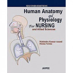 HUMAN ANATOMY AND PHYSIOLOGY FOR NURSING AND ALLIED SCIENCES book by Anand