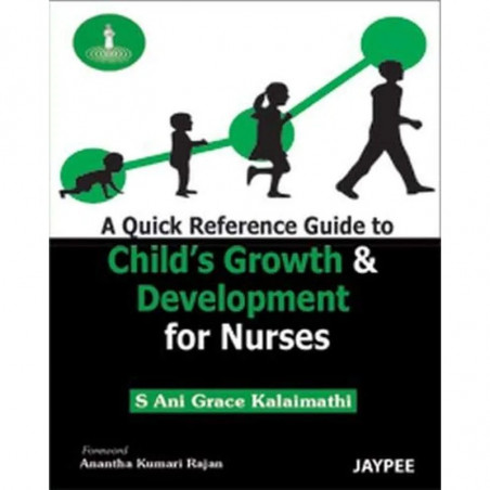 A Quick Reference Guide to Child's Growth and Development for Nurses book by Kalaimathi