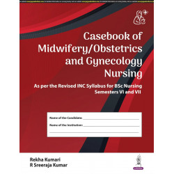 Casebook of Midwifery/Obstetrics and Gynecology Nursing for BSc Nursing 6th & 7th Semesters | Clinical Case Record covering…