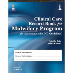 CLINICAL CARE RECORD BOOK FOR MIDWIFERY PROGRAM (IN ACCORDANCE WITH INC GUIDELINES) book by John Priscilla - Back Cover