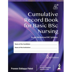 Cumulative Record Book for Basic BSc Nursing, 2/E | Semester-wise Clinical Practical Record and Logbook as per Revised INC S…