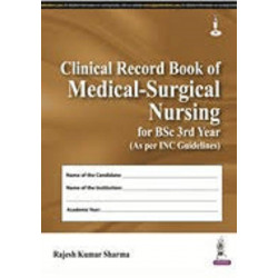 (OLD EDITION) Clinical Record Book of Medical-Surgical Nursing for Bsc 3rd Year (as per Inc Guidelines) book by Sharma Rajes…