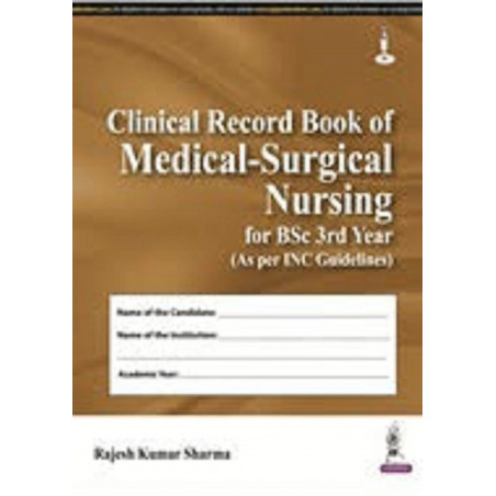 (OLD EDITION) Clinical Record Book of Medical-Surgical Nursing for Bsc 3rd Year (as per Inc Guidelines) book by Sharma Rajes…