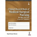 (OLD EDITION) Clinical Record Book of Medical-Surgical Nursing for Bsc 3rd Year (as per Inc Guidelines) book by Sharma Rajes… -