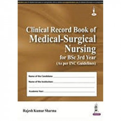 (OLD EDITION) Clinical Record Book of Medical-Surgical Nursing for Bsc 3rd Year (as per Inc Guidelines) book by Sharma Rajes… -