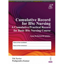 Cumulative Record for BSc Nursing - A Cumulative/Practical Record for Basic BSc Nursing Course | Semester-wise Clinical Reco…
