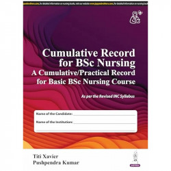 Cumulative Record for BSc Nursing - A Cumulative/Practical Record for Basic BSc Nursing Course | Semester-wise Clinical Reco… -