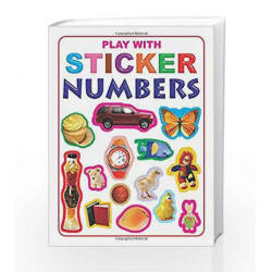 Play with Sticker - Numbers (My Sticker Activity Books) by Dreamland Publications Book-9788184514827