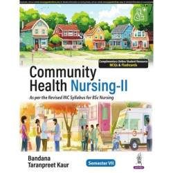 Community Health Nursing-II for BSc Nursing 7th Semester | As per the Revised INC Syllabus | With Key Terms, Graded Exercise… -
